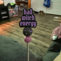 Bad witch energy stuffy stick